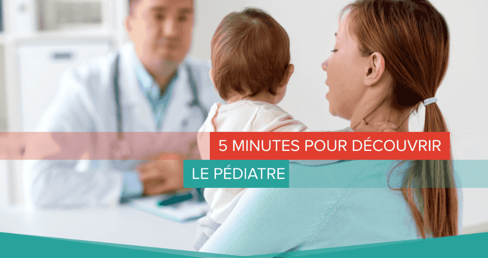 5 minutes pour découvrir le pédiatre