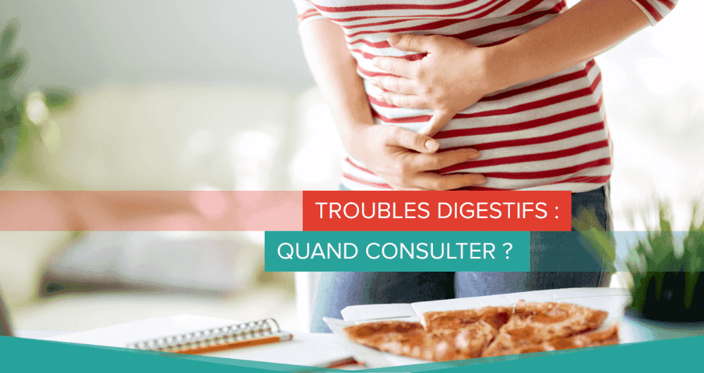 Troubles digestifs : quand consulter ?