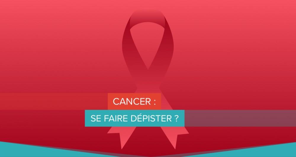 Cancer : se faire dépister