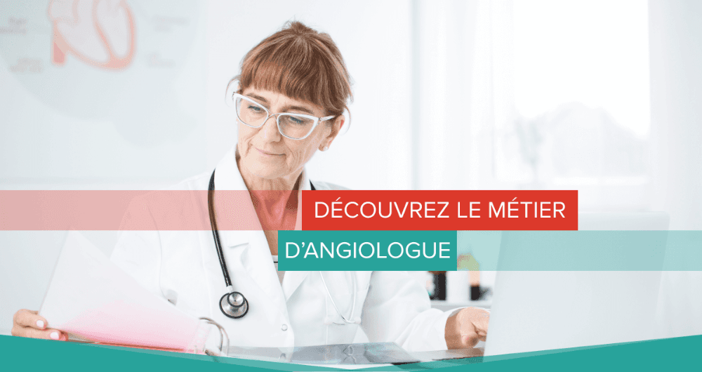 découvrez le métier d'angiologue