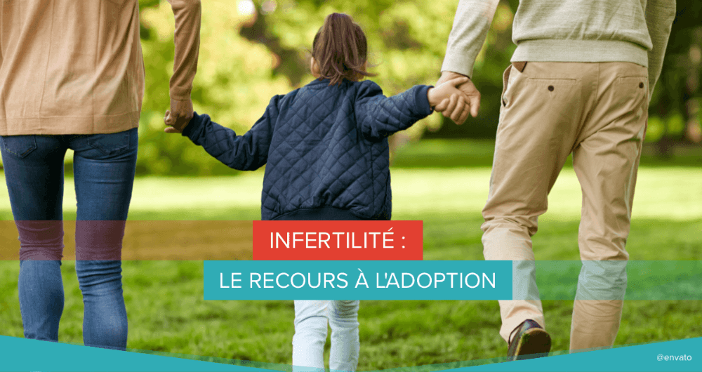 Infertilité : le recours à l'adoption