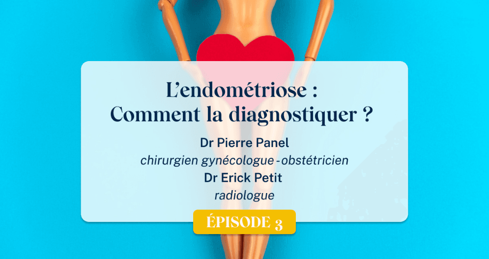 L'endométriose : comment la diagnostiquer ?