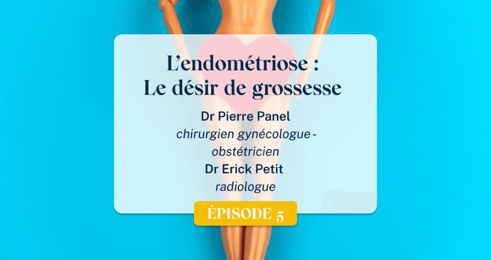 L’endométriose : le désir de grossesse