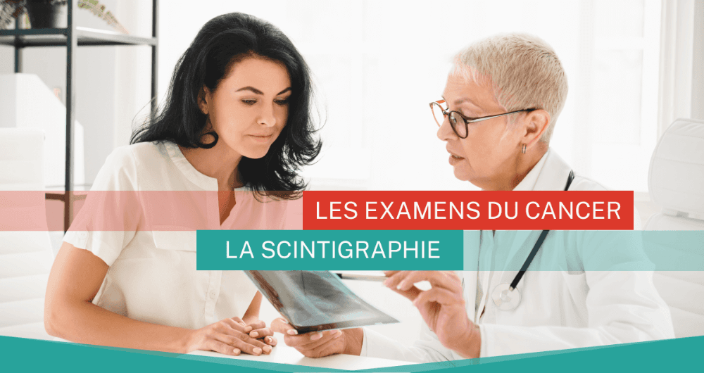 Les examens du cancer : la scintigraphie