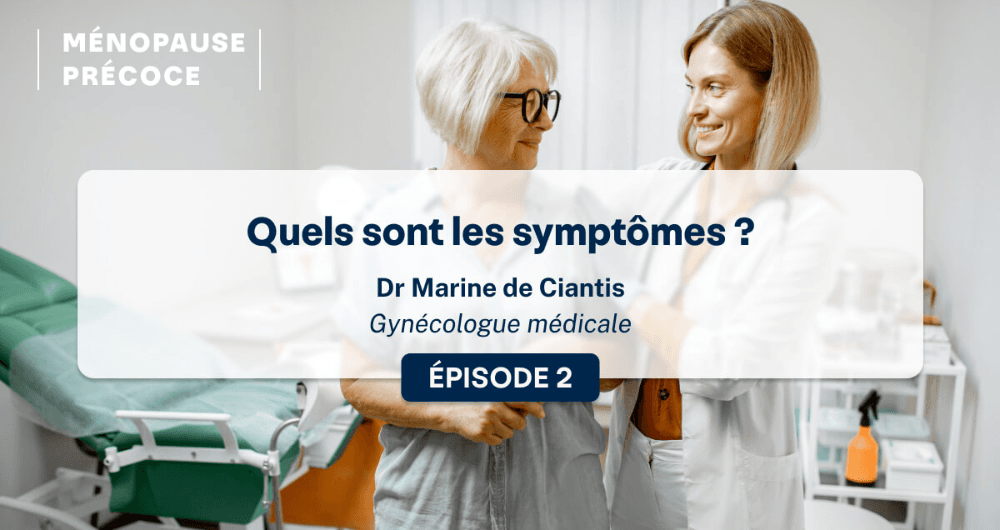 Ménopause précoce : quels sont les symptômes ?