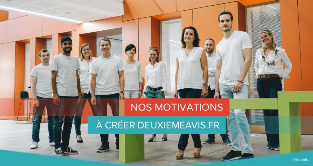 Nos motivations à créer deuxiemeavis.fr