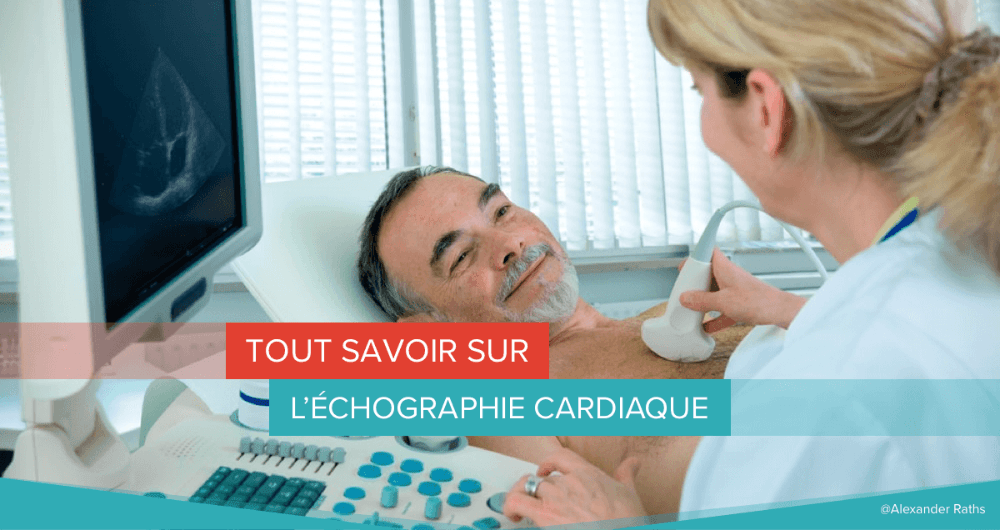 Tout savoir sur l'échographie cardiaque