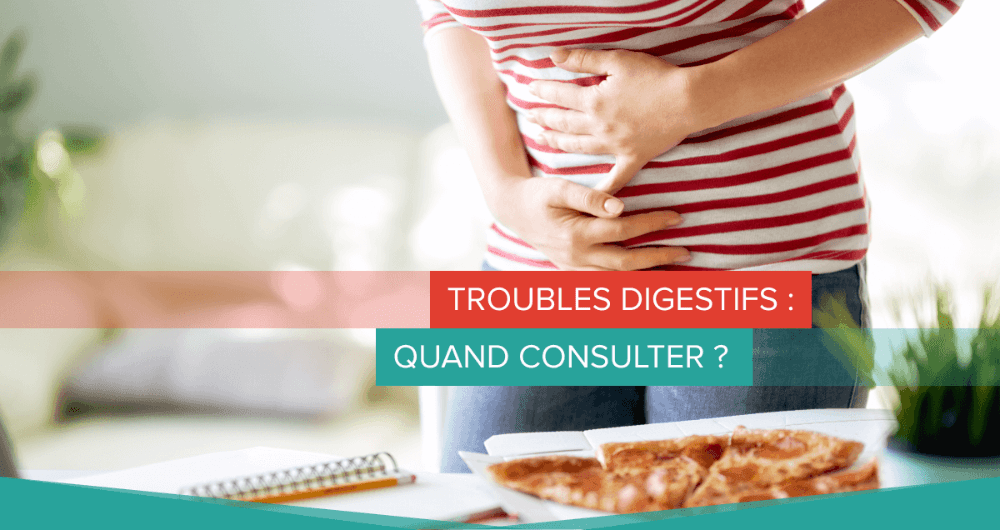 troubles digestifs quand consulter