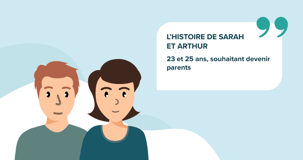 L'histoire de Sarah et Arthur, 23 et 25 ans, souhaitant devenir parents